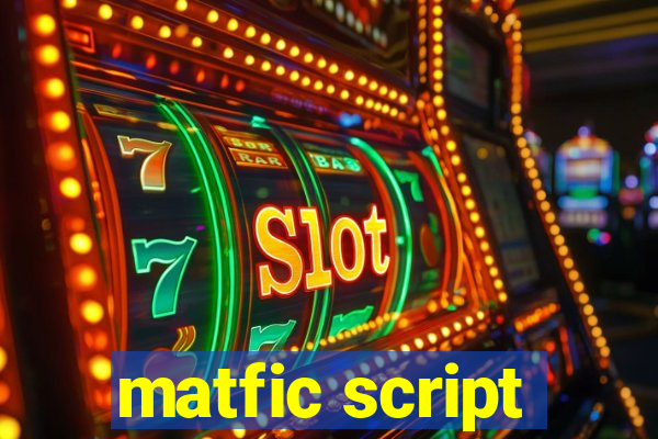 matfic script